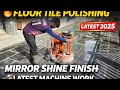 Floor Tile Polishing Machine Work | Mirror Finish