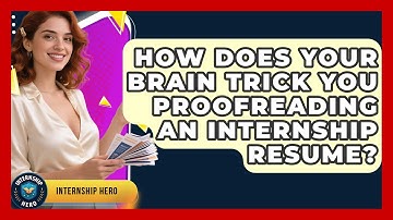 How Does Your Brain Trick You Proofreading An Internship Resume? | Internship Hero News