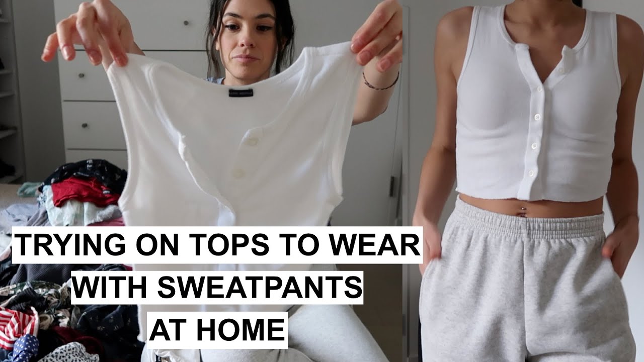 TRYING ON TOPS W/SWEATPANTS (URBAN 