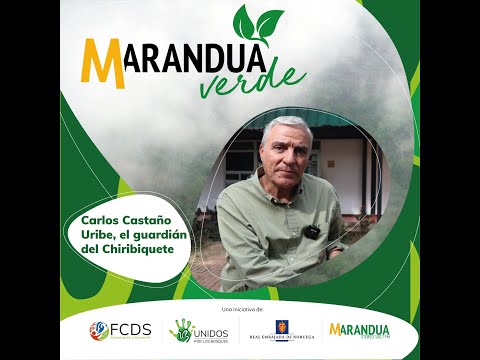 #MaranduaVerde Carlos Castaño Uribe, el guardián del Chiribiquete