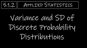 Statistics - 5.1.2 Variance and Standard Deviation of Discrete Probability Distributions