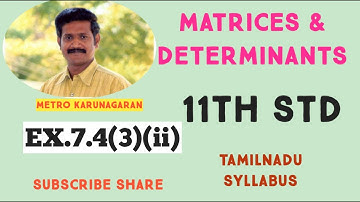 11th Std Maths Ex.7.4(3)(ii) Identify the singular and non singular matrix