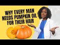 Pumpkin: Nature&#39;s Secret for Men&#39;s Hair Growth!#blackmenhair #hairgrowth #hairgrowthoil