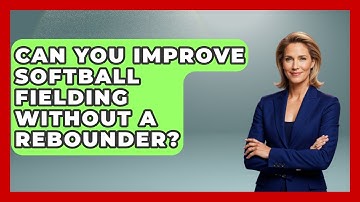 Can You Improve Softball Fielding Without A Rebounder? - Softball Basics and Beyond