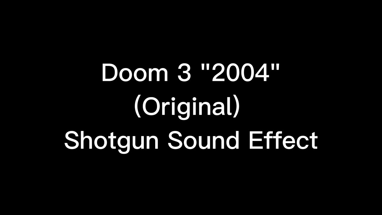 Doom 3 Shotgun Sound Effect "Original Vs BFG Edition"