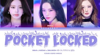 YUNA/KARINA/SULLYOON (유나 X 카리나 X 설윤) - Pocket Locket (Alaina Castillo) Lyrics (COLOR CODED LYRICS)