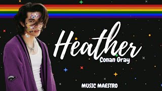 Heather - Conan Gray (Lyrics)