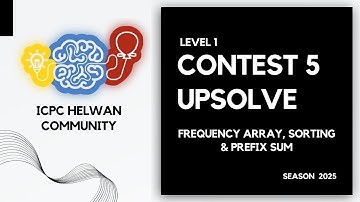 Frequency Array, Sorting & Prefix Sum - Contest Upsolve ● Week 5 - Level 1 ● ICPC Helwan Community