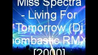 Miss Spectra - Living For Tomorrow (Dj Boombastic RMX)