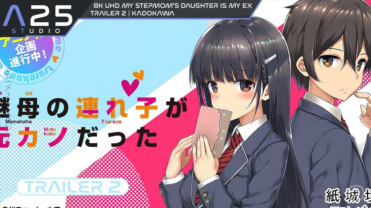 Mamahaha no Tsurego ga Motokano datta/My Stepmom's Daughter Is My Ex -  Official Trailer 2