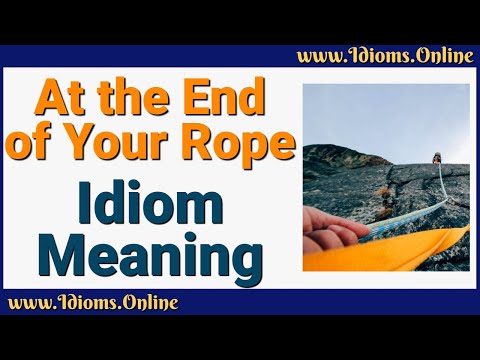 Vídeo: A expressão idiomática no final da sua corda significa?