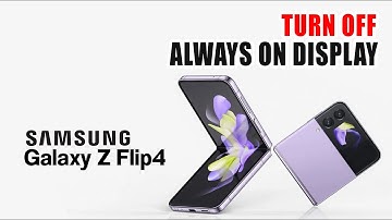 How To Disable Always On Display In Samsung Z Flip 4