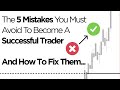 5 Trading Mistakes You Must Avoid (And How To Fix Them!)