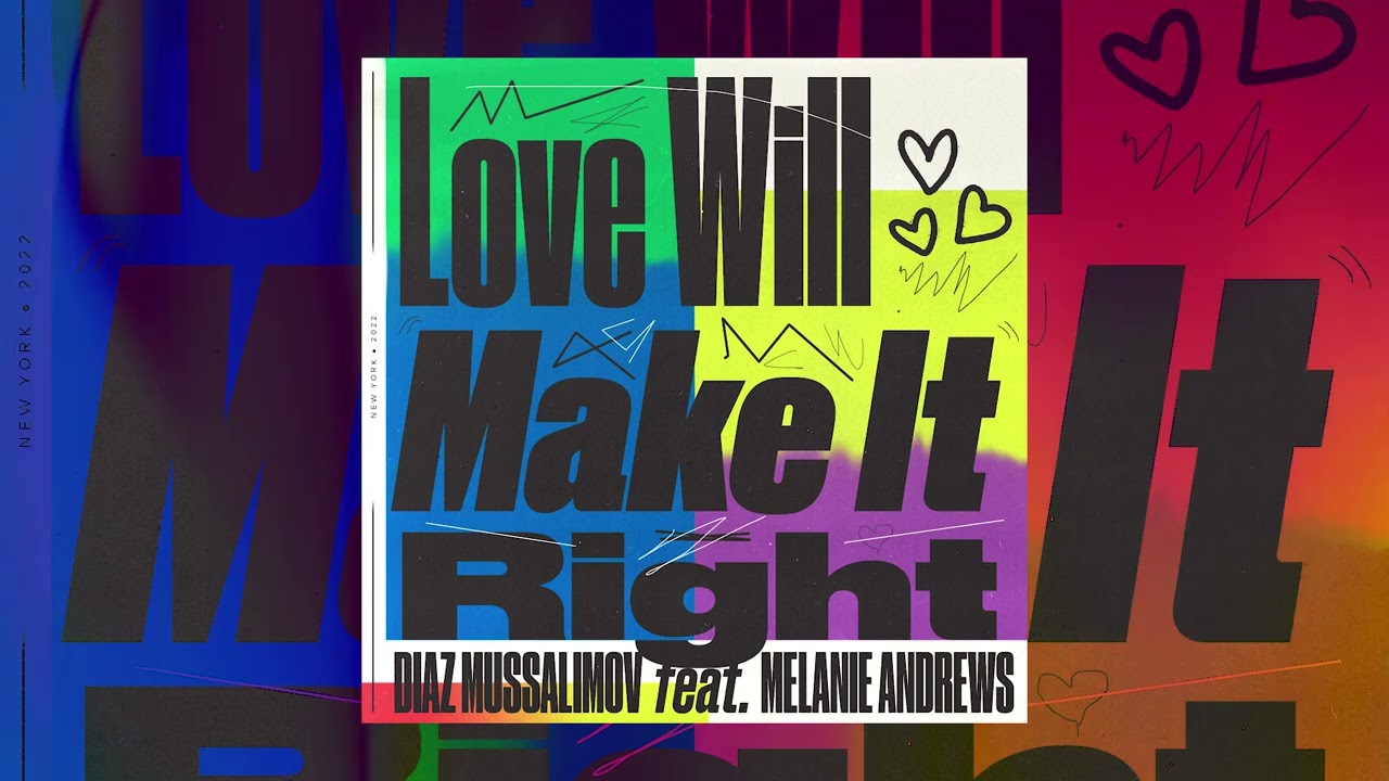 在 YouTube 上观看 Love Will Make It Right - Diaz Mussalimov feat. Melanie Andrews