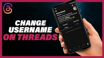 How To Change Username On Threads - Full Guide