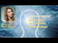 dr MARTA WOŹNIAK - Świadomość, jako klucz do zdrowia doskonałego