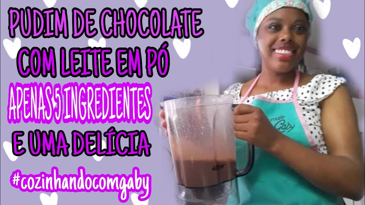 PUDIM DE CHOCOLATE COM LEITE EM PÓ |APENAS 5 INGREDIENTES |ASSA SUPER ...