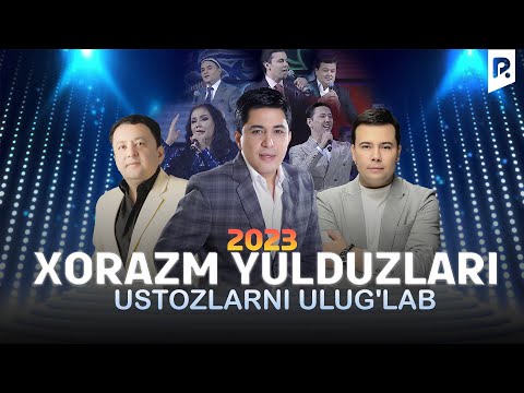 Xorazm Yulduzlari - Ustozlarni ulug'lab nomli konsert dasturi 2023