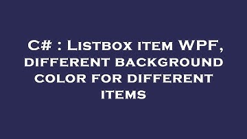 C# : Listbox item WPF, different background color for different items