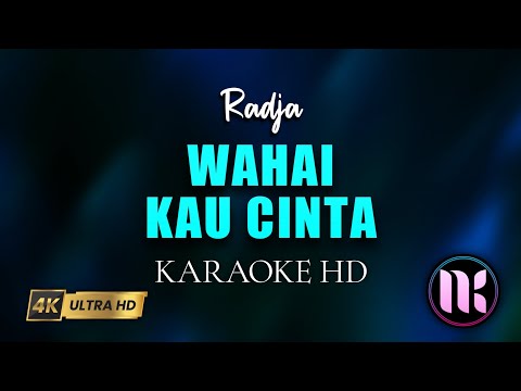 Wahai Kau Cinta Karaoke - Radja