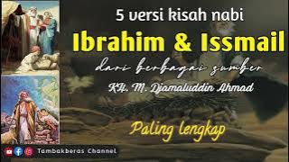 Kisah Nabi Ibrahim dan Ismail (5 VERSI)  | KH. M. Djamaluddin Ahmad