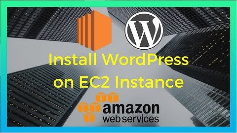 How to install WordPress on an AWS EC2 Instance (2020)