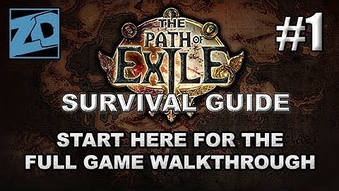 The Path of Exile Survival Guide #1: The Beginning - Full Game Beginner