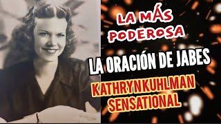 LA ORACIÓN DE JABES - Por Kathryn kuhlman Sensational