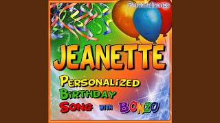 Jeanette Personalized Birthday Song With Bonzo