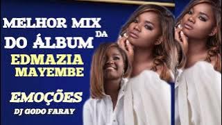 MELHOR MIX DO ALBUM DA EDMAZIA MAYEMBE - EMOÇÕES (TODAS MUSICA) 2024 - Dj Godo Faray