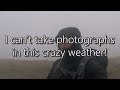 The worst weather conditions I&#39;ve experienced for Landscape Photography