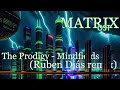 &quot;The Matrix&quot; OST : The Prodigy - Mindfields (Ruben Diás remix)