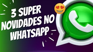 ACABOU DE CHEGAR !! 3 NOVAS FUNÇÕES TOP NO WHATSAPP