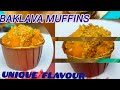 एगलेस बाकलावा मफिन बनाने की परफेक्ट रेसिपी, unique flavour baklava muffins soft ,spongy muffin