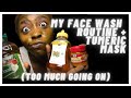 MY FACE WASH ROUTINE + TUMERIC MASK (TOO MUCH GOING ON)