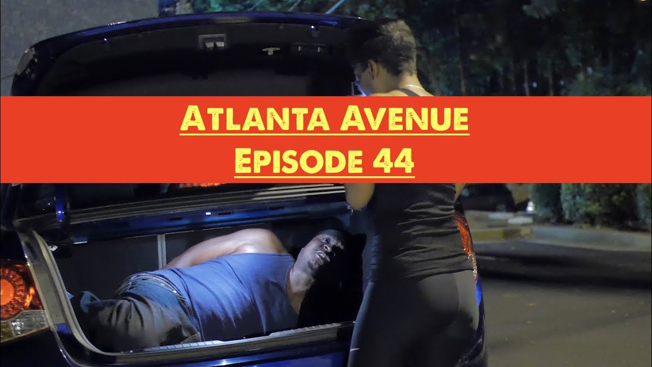 Atlanta Avenue (  Series Episode 44 ) YouTube