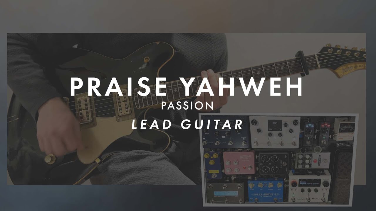Praise Yahweh | Passion | Lead Guitar