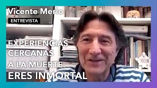 “Experiencias cercanas a la muerte: eres inmortal” | Entrevista a Vicente Merlo