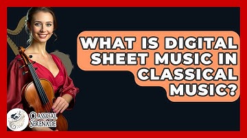 What Is Digital Sheet Music In Classical Music? - Classical Serenade