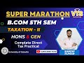 Bcom 5th sem taxation ii  super marathon  complete direct tax practical hons  gen  vtsclasses