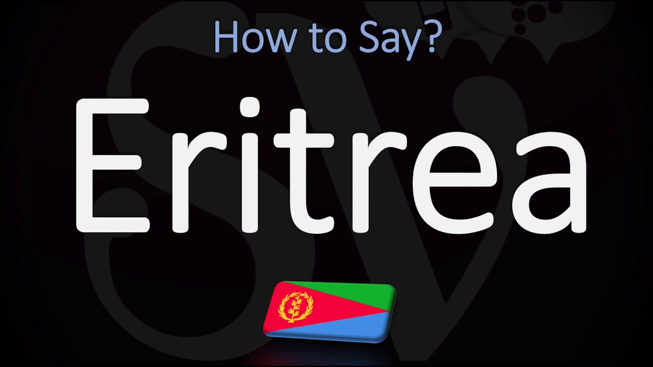 How To Say Eritrea