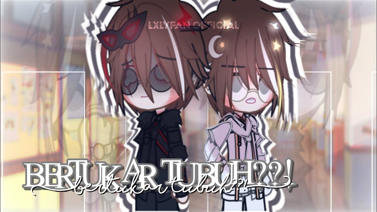 Bertukar Tubuh?! || GCMM Boboiboy Indonesia