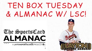 Ten Box Tuesday Group Breaks & Almanac W/ LSC!
