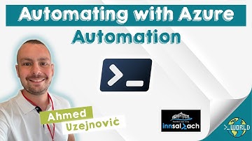 Automating with Azure Automation - Ahmed Uzejnović
