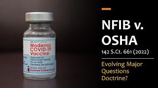 Full NFIB v. OSHA (the vaccine mandate case) - Evolving Major Questions Doctrine Guide