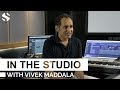 In The Studio With Vivek Maddala