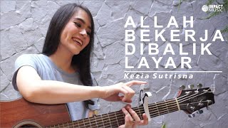 Video thumbnail of "Kutahu Allah Bekerja - Kezia Sutrisna [Offical Music Video] - Lagu Rohani"