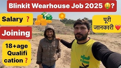 Blinkit Warehouse Job 2025: Salary, Onboarding & Picker Job Review!”