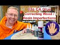 Using 03a CA Glue to Correct Wood and Resin Imperfections