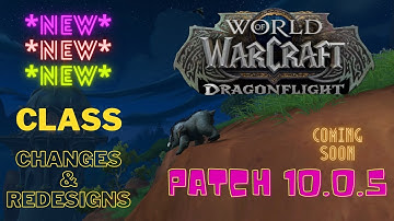 CRAZY CHANGES coming to WoW DRAGONFLIGHT 10.0.5